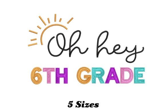 Hey 6th Grade: A Playful, Gift-Ready Embroidery Design